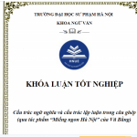 Khóa luận tốt nghiệp cấu trúc ngữ nghĩa và cấu trúc lập luận trong câu ghép của tác phẩm Miếng ngon Hà Nội của Vũ Bằng